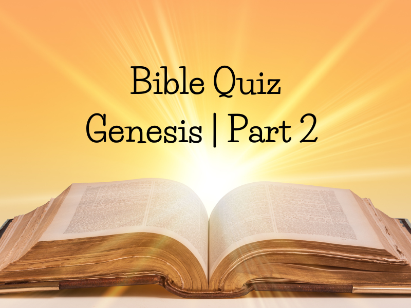 Genesis Bible Quiz Questions | Part 2