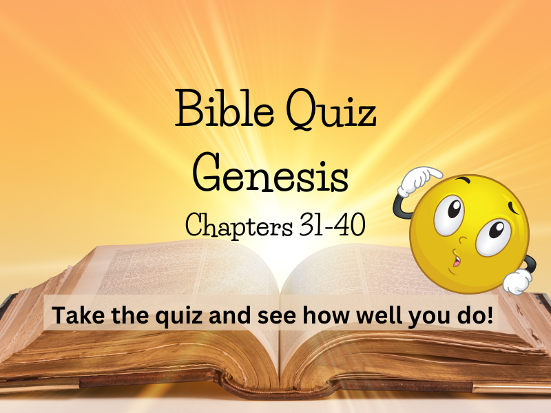 Genesis Bible Quiz Questions | Chapters 31-40